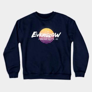 Everglow Forever Let's Go Crewneck Sweatshirt